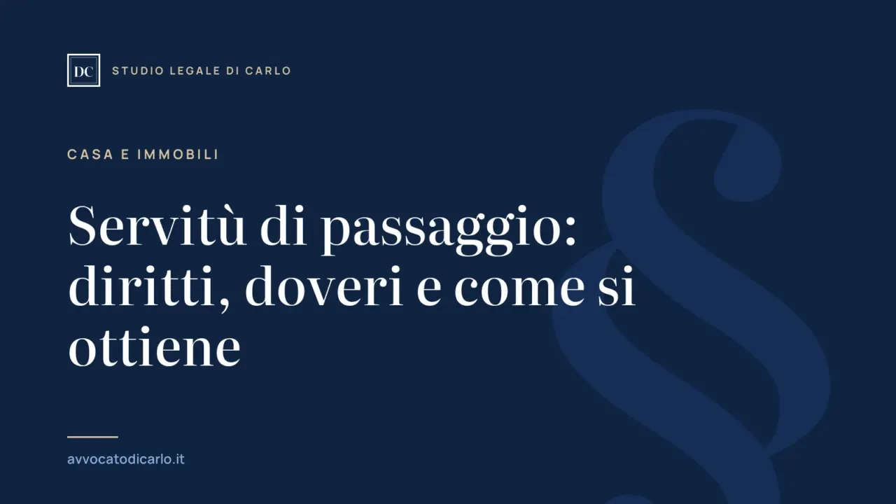 Servitù di passaggio: diritti, doveri e come si ottiene