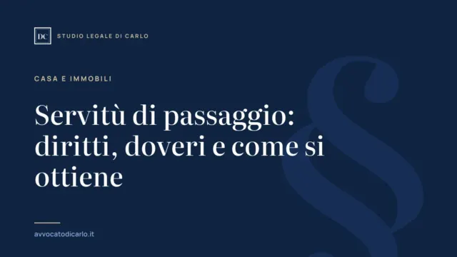 Servitù di passaggio: diritti, doveri e come si ottiene