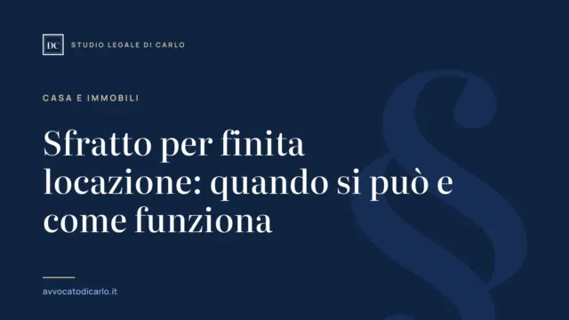 Sfratto per finita locazione: quando si può e come funziona
