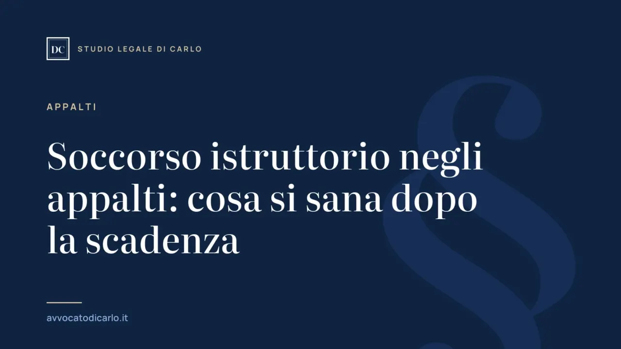 Soccorso istruttorio negli appalti: cosa si sana dopo la scadenza