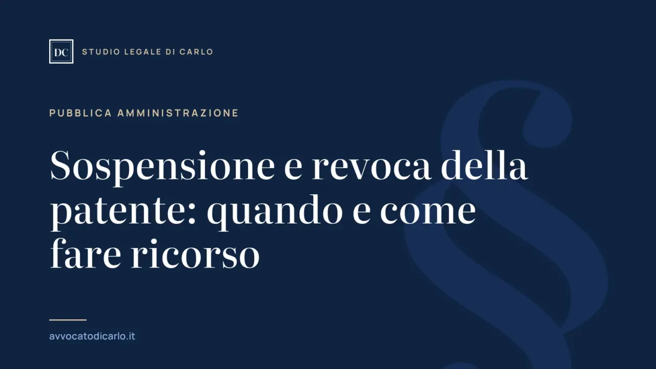 Sospensione e revoca della patente: quando e come fare ricorso