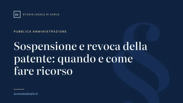 Sospensione e revoca della patente: quando e come fare ricorso