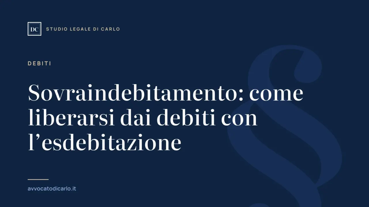 Sovraindebitamento: come liberarsi dai debiti con l’esdebitazione