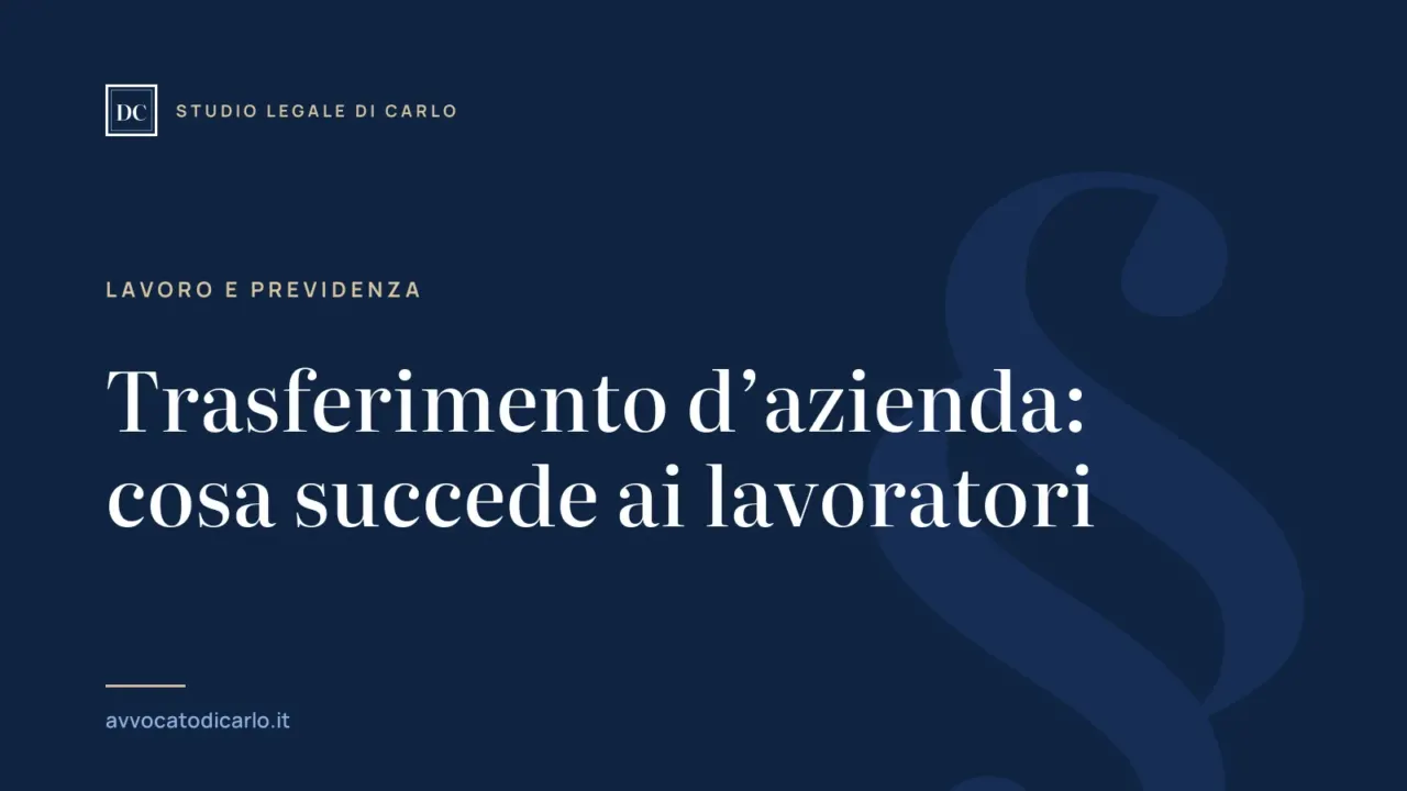 Trasferimento d’azienda: cosa succede ai lavoratori