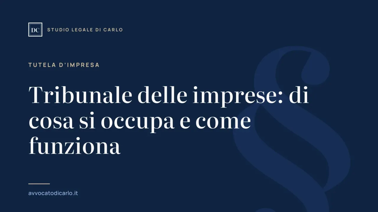 Tribunale delle imprese: di cosa si occupa e come funziona