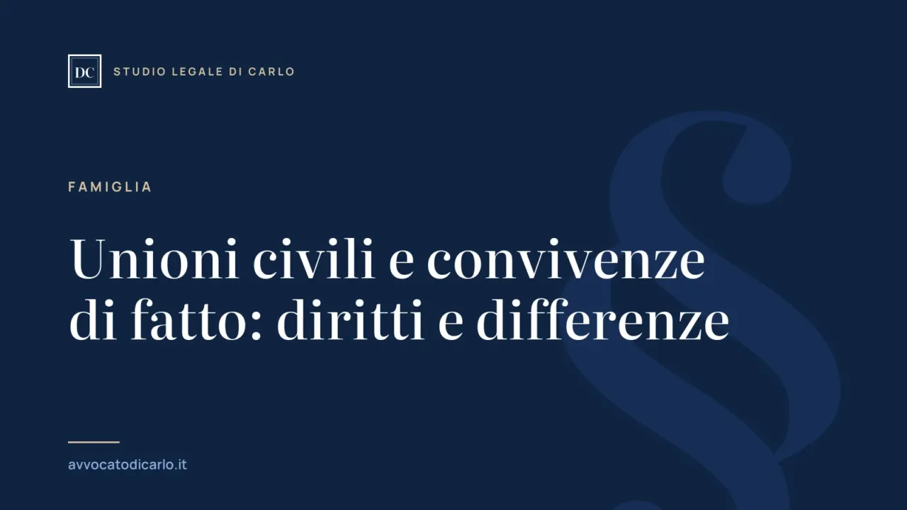 Unioni civili e convivenze di fatto: diritti e differenze