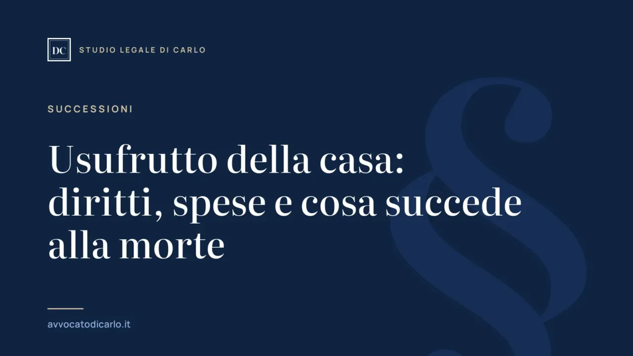 Usufrutto della casa: diritti, spese e cosa succede alla morte